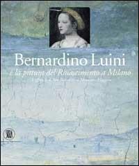 Bernardino Luini e la pittura del Rinascimento a Milano. Gli affreschi di San Maurizio al Monastero Maggiore  - Libro Skira 2002, Grandi libri | Libraccio.it