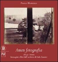 Amen fotografia. Immagini e libri dall'archivio di Italo Zannier. Ediz. illustrata  - Libro Skira 2002, Fotografia | Libraccio.it