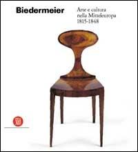Biedermeier. Arte e cultura nella mitteleuropa 1815-1848  - Libro Skira 2002, Design e arti applicate | Libraccio.it