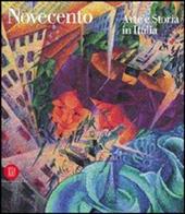 Novecento. Arte e storia in Italia