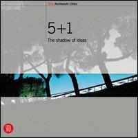 5+1. L'ombra delle idee-The shadow of ideas  - Libro Skira 2002, Architettura | Libraccio.it