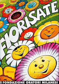 Fiorisate. Animazione della festa di carnevale  - Libro In Dialogo 2002, Grandi giochi robinsoniani | Libraccio.it