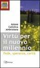 Virtù per il nuovo millennio. Fede, speranza, carità  - Libro In Dialogo 2002, Sulle strade del mondo | Libraccio.it
