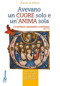 Avevano un cuor solo e un'anima sola. La prima comunità cristiana  - Libro In Dialogo 2004 | Libraccio.it