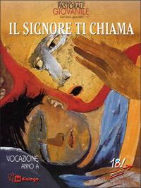Il Signore ti chiama. Vocazione anno A  - Libro In Dialogo 2005, 18 anni e poi | Libraccio.it