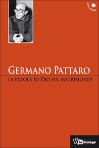 La parola di Dio sul matrimonio - Germano Pattaro - Libro In Dialogo 2007, Perle preziose | Libraccio.it