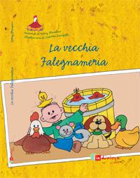 La vecchia falegnameria. Ediz. illustrata - Kerry Brendan - Libro In Dialogo 2007, In Dialogo junior | Libraccio.it