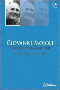 La spiritualità familiare. Frammenti di riflessione - Giovanni Moioli - Libro In Dialogo 2009, Perle preziose | Libraccio.it
