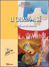 Li chiamò a sé. Sussidio per gli educatori. Anno 1. Vocazione