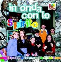 In onda con lo Spirito. Cammino cresimandi  - Libro In Dialogo 2010 | Libraccio.it