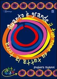 Quanto è grande il Tuo nome su tutta la Terra. Libretto di preghiera double face: per bambini e ragazzi  - Libro In Dialogo 2010 | Libraccio.it