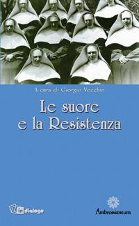 Le suore e la Resistenza  - Libro In Dialogo 2010 | Libraccio.it