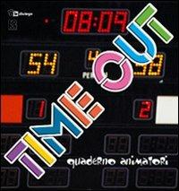 Time out. Guida animatori  - Libro In Dialogo 2011 | Libraccio.it