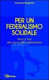 Per un federalismo solidale. Nord e Sud alla prova del cambiamento