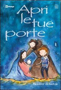 Apri le tue porte. Novena di Natale per bambini e ragazzi  - Libro In Dialogo 2012 | Libraccio.it