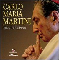 Carlo Maria Martini apostolo della Parola - Carlo Maria Martini - Libro In Dialogo 2012 | Libraccio.it