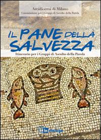 Il pane della salvezza. Itinerario per i Gruppi di Ascolto della Parola. 0/ 0 STIT  - Libro In Dialogo 2014 | Libraccio.it