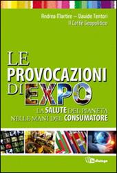 Le provocazioni di Expo. La salute del pianeta nelle mani del consumatore