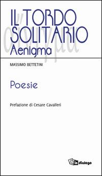 Il tordo solitario. Aenigma - Massimo Bettetini - Libro In Dialogo 2015 | Libraccio.it