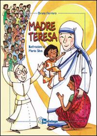 Madre Teresa - Bruno Ferrero - Libro In Dialogo 2016 | Libraccio.it