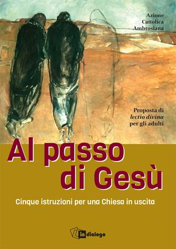 Al passo con Gesù. Cinque istruzioni per una Chiesa in uscita  - Libro In Dialogo 2017 | Libraccio.it