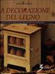 Decorazione del legno  - Libro Sovera Edizioni 1998, Manuali | Libraccio.it