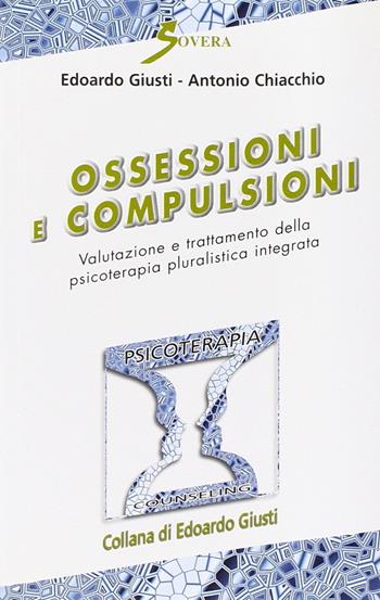 Ossessioni e compulsioni video. Con audiocassetta - Edoardo Giusti, Antonio Chiacchio - Libro Sovera Edizioni 2002, Psicoterapia e counseling | Libraccio.it