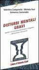 Disturbi mentali gravi. Modelli d'intervento pluralistico dall'autismo alle psicosi - Valentina Campanella, Michele Fiori, Domenico Santoriello - Libro Sovera Edizioni 2003, Psicoterapia e counseling | Libraccio.it