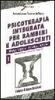 Psicoterapia integrata per bambini e adolescenti. Vol. 1: Metateoria pluralistica. - Sebastiano Santo Stefano - Libro Sovera Edizioni 2003, Psicoterapia e counseling | Libraccio.it