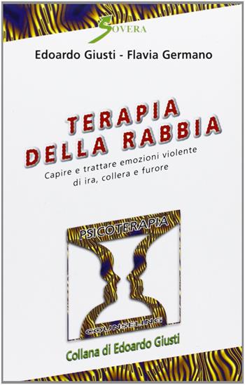 Terapia della rabbia video. Con audiocassetta - Edoardo Giusti, Flavia Germano - Libro Sovera Edizioni 2004, Psicoterapia e counseling | Libraccio.it