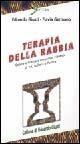 Terapia della rabbia. Capire e trattare emozioni violente di ira, collera e furore - Edoardo Giusti, Flavia Germano - Libro Sovera Edizioni 2004, Psicoterapia e counseling | Libraccio.it