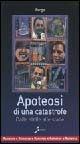 Apoteosi di una catastrofe - Perga - Libro Sovera Edizioni 2003, La fronda peneia | Libraccio.it