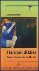 I territori di Eliàs. Poesia in forma di fiume - Giuliana Orlandi - Libro Sovera Edizioni 2004, Medici scrittori | Libraccio.it