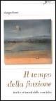 Il tempo della finzione. Modi e orizzonti della creatività - Sangiuliano - Libro Sovera Edizioni 2004, Pensiero creativo | Libraccio.it
