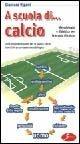 A scuola di... calcio. Metodologia e didattica per la scuola di calcio - Gianluca Ripani - Libro Sovera Edizioni 2000, Manuali | Libraccio.it