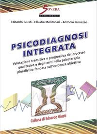 Psicodiagnosi integrata - Edoardo Giusti, Claudia Montanari, Antonio Iannazzo - Libro Sovera Edizioni 2006, Psicoterapia e counseling | Libraccio.it