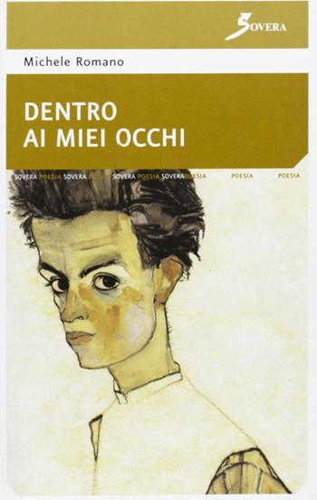Dentro ai miei occhi - Michele Romano - Libro Sovera Edizioni 2006, La ricerca letteraria | Libraccio.it