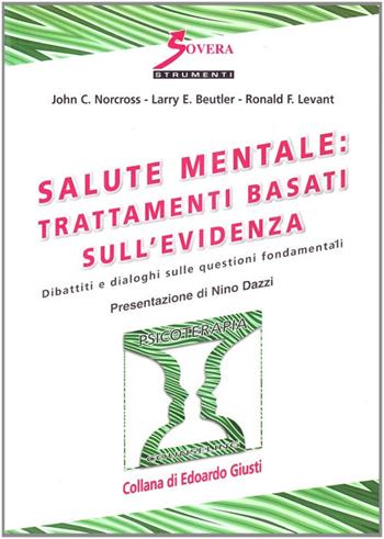 Salute mentale. Trattamenti basati sull'evidenza - John C. Norcross, Larry E. Beutler, Ronald F. Levant - Libro Sovera Edizioni 2006, Psicoterapia e counseling | Libraccio.it