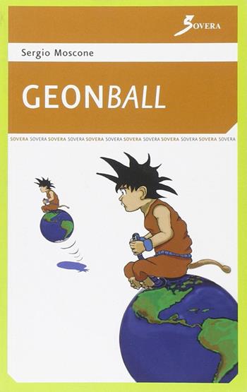 Geonball. Geodizionario stravagante con illustrazioni - Sergio Moscone - Libro Sovera Edizioni 2006, Saggi | Libraccio.it