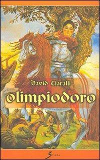 Olimpiodoro - David Ciaralli - Libro Sovera Edizioni 2006, La ricerca letteraria | Libraccio.it