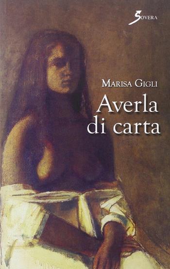 Averla di carta - Marisa Gigli - Libro Sovera Edizioni 2006, La ricerca letteraria | Libraccio.it