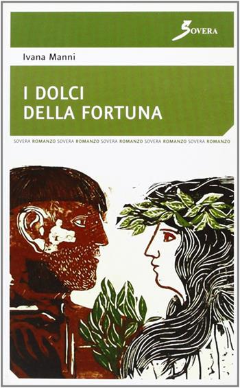 I dolci della fortuna - Ivana Manni - Libro Sovera Edizioni 2006, La ricerca letteraria | Libraccio.it