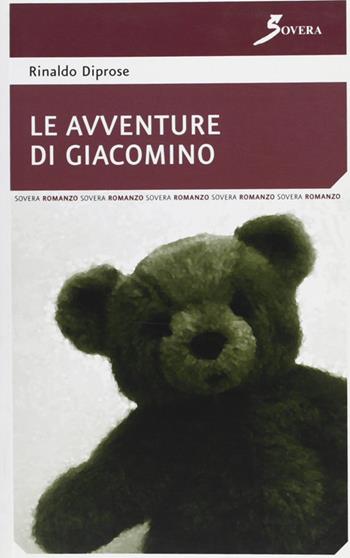 Le avventure di Giacomino - Rinaldo Di Prose - Libro Sovera Edizioni 2007, Narrare | Libraccio.it