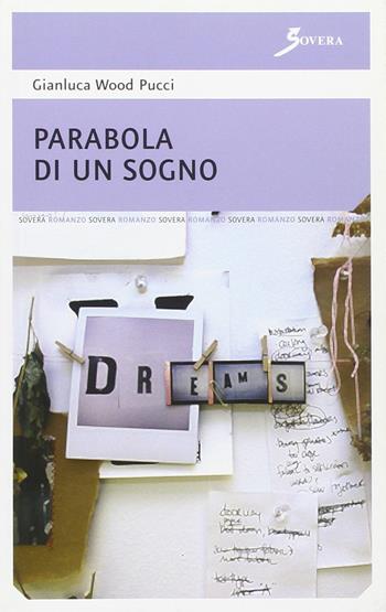 Parabola di un sogno - Gianluca Wood Pucci - Libro Sovera Edizioni 2007, La ricerca letteraria | Libraccio.it