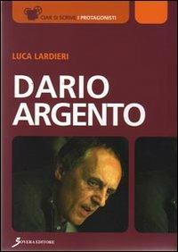 Dario Argento. Ediz. illustrata - Luca Lardieri - Libro Sovera Edizioni 2007, Ciak si scrive | Libraccio.it