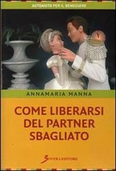 Come liberarsi del partner sbagliato