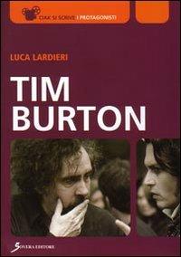 Tim Burton - Luca Lardieri - Libro Sovera Edizioni 2008, Ciak si scrive | Libraccio.it