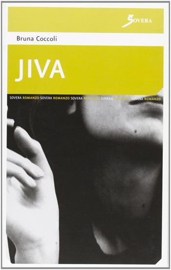 Jiva - Bruna Coccoli - Libro Sovera Edizioni 2009, La ricerca letteraria | Libraccio.it