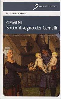 Gemini. Sotto il segno dei gemelli - M. Luisa Brovia - Libro Sovera Edizioni 2009, Narrare | Libraccio.it