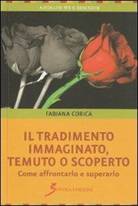 Il tradimento. Immaginato, temuto o scoperto - Fabiana Corica - Libro Sovera Edizioni 2012, Autoaiuto per il benessere | Libraccio.it